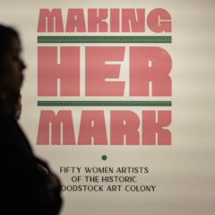 Making Her Mark: Fifty Women Artists of the Historic Woodstock Art Colony